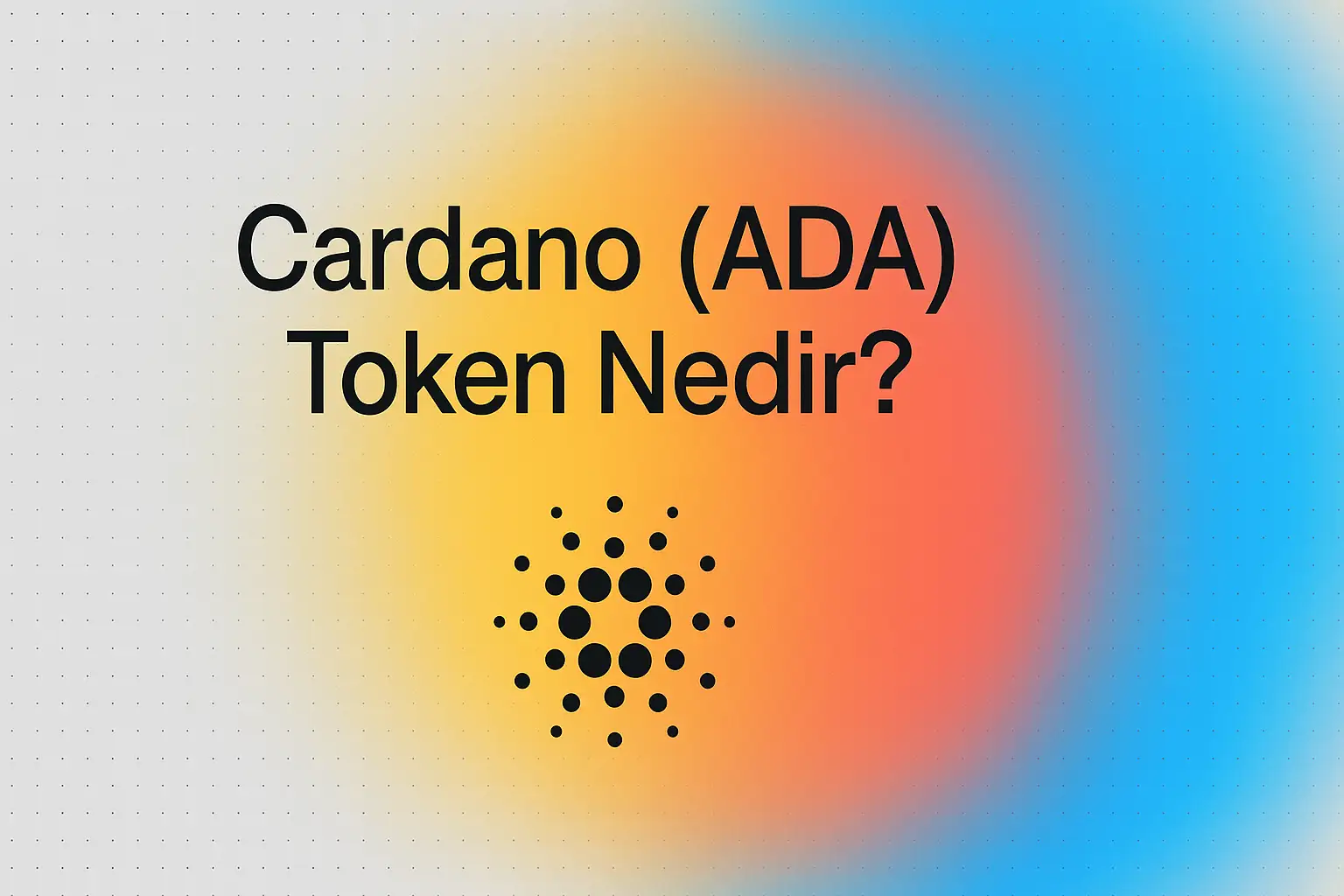 Cardano (ADA) Token Nedir?