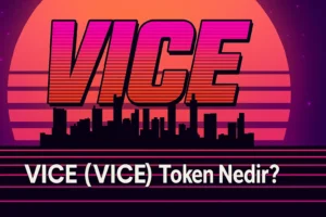 VICE (VICE) Token Nedir?