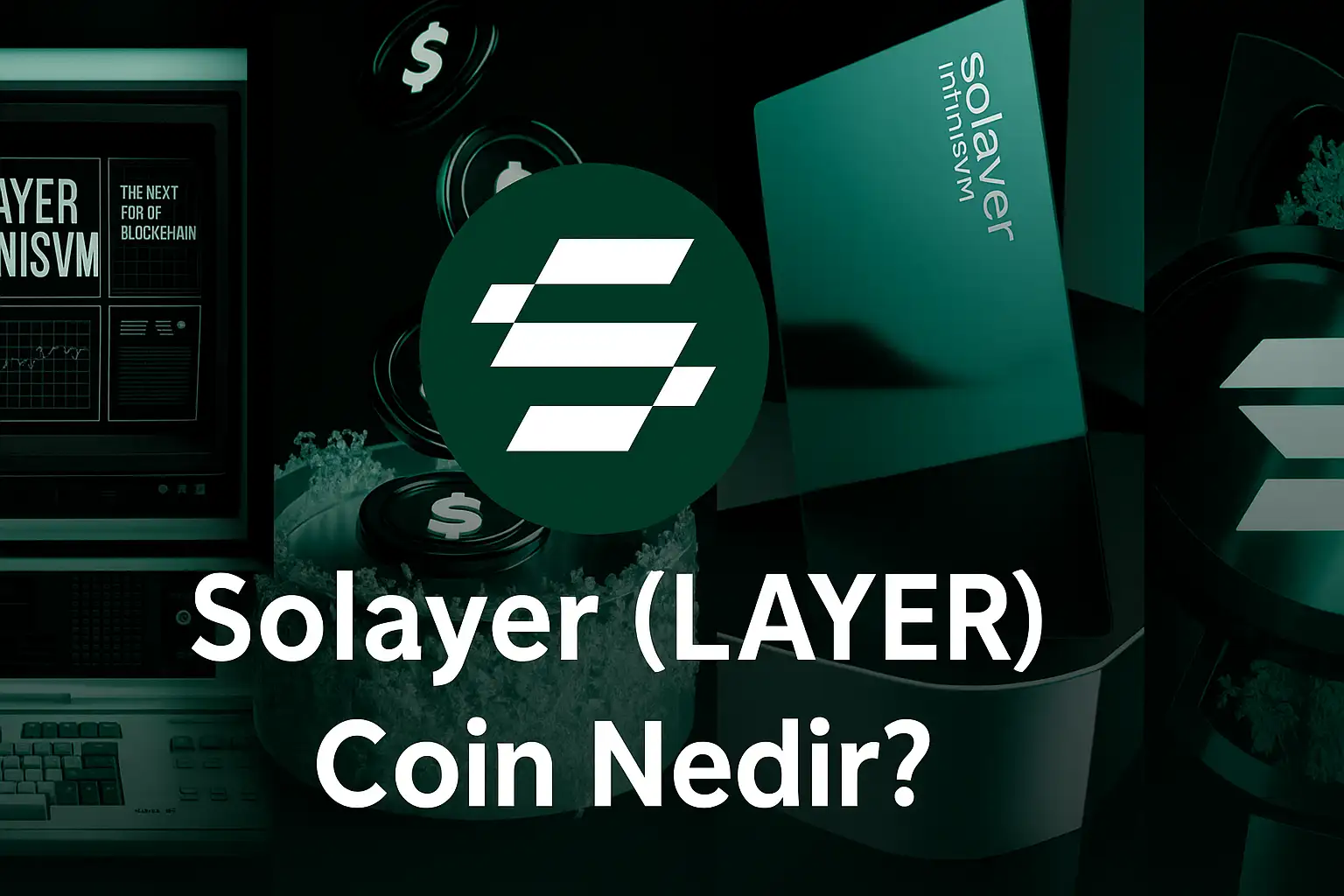 Solayer (LAYER) Coin Nedir?