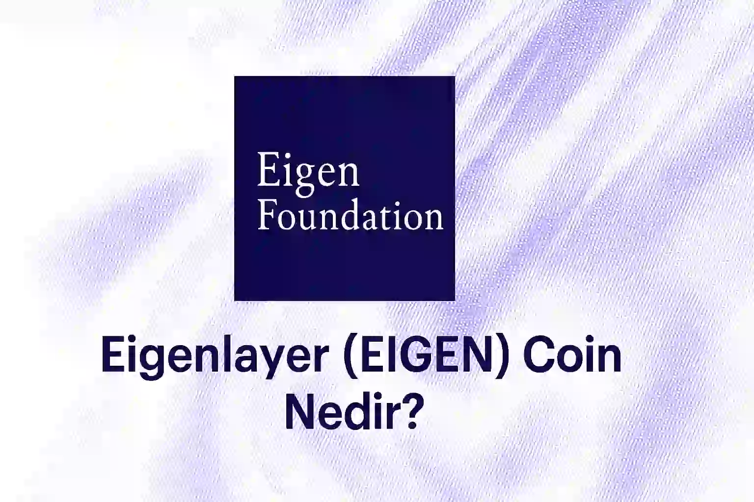 Eigenlayer (EIGEN) Coin Nedir?
